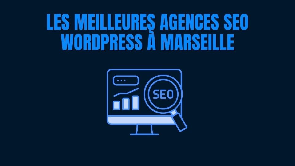 meilleures Agence SEO WordPress marseille