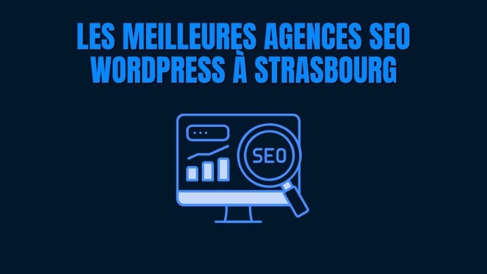 meilleures agence SEO strasbourg
