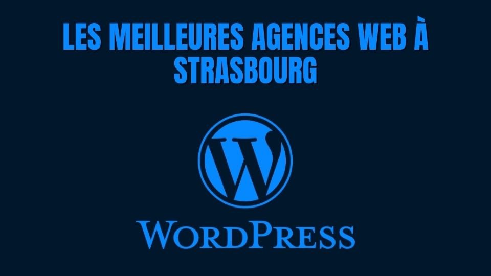 meilleures agence web strasbourg